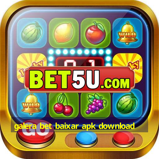 galera bet baixar apk download